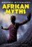 African Myths (Graphic Mythology)