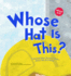 Whose Hat is This? : a Look at Hats Workers Wear-Hard, Tall, and Shiny (Whose is It? )