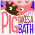 Pig Takes a Bath