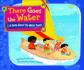 There Goes the Water: a Song About the Water Cycle (Science Songs)