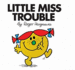 Little Miss Trouble (Little Miss Classic Library)