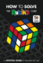 How to Solve the Rubik's Cube: Celebrating 50 Years of the Worlds Most Famous Puzzle