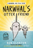 Narwhal's Otter Friend (Narwhal and Jelly 4): Funniest Children's Graphic Novel of 2020 for Readers Aged 5+: Book 4 (a Narwhal and Jelly Book)