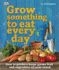 Grow Something to Eat Every Day