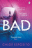 Bad: A gripping, dark and outrageously funny thriller