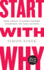 Start With Why: 15th Anniversary Edition: How Great Leaders Inspire Everyone to Take Action