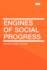 Engines of Social Progress