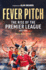 Fever Pitch: the Rise of the Premier League 1992-2004