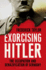 Exorcising Hitler: the Occupation and Denazification of Germany