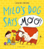 Milo's Dog Says Moo!