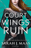 A Court of Wings and Ruin (a Court of Thorns and Roses)