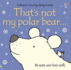 That's Not My Polar Bear