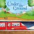 Under the Ground (Usborne Picture Books)