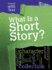 What is a Short Story? (Connect With Text)