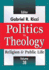 Politics in Theology: Religion & Public Life (Religion and Public Life)