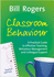 Classroom Behaviour. Second Edition: a Practical Guide to Effective Behaviour Management and Colleague Support