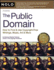 Public Domain, the: How to Find and Use Copyright Free Writings, Music, Art & More