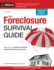 The Foreclosure Survival Guide: Keep Your House Or Walk Away With Money in Your Pocket