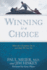 Winning is a Choice: How the Champions Do It, and How We Can Too