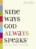 Nine Ways God Always Speaks: * Offer Only Available in Certain States