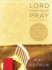Lord Teach Me to Pray-Audio Cds: Practicing a Powerful Pattern of Prayer
