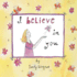 I Believe in You: an Inspirational Gift Book for Graduates