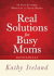 Real Solutions for Busy Moms Devotional: 52 God-Inspired Messages for Your Heart