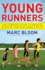 Young Runners: The Complete Guide to Healthy Running for Kids from 5 to 18