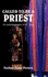 Called to Be a Priest: An autobiography of Fr. Tony