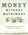 Money Without Matrimony: the Unmarried Couple's Guide to Financial Security