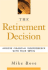 The Retirement Decision: Achieve Financial Independence With Your 401(K)