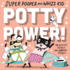 Super Pooper and Whizz Kid (a Hello! Lucky Book): Potty Power!