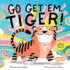 Go Get 'Em, Tiger a Hellolucky Book