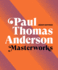 Paul Thomas Anderson: Masterworks: a Filmmaker's Creative Journey