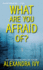 What Are You Afraid of? (the Agency)