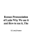 Roman Pronunciation of Latin Why We Use It and How to Use It, the