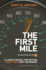 The First Mile: a Launch Manual for Getting Great Ideas Into the Market