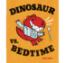Dinosaur Vs Bedtime 3 Dinosaur Vs Book