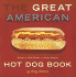 The Great American Hot Dog Book: Recipes and Side Dishes From Across America