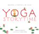 Yoga Storytime: Breathe-Stretch-Be Calm