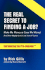 Real Secret to Finding a Job? Make Me Money Or Save Me Money! and Other Really Useful Job Search Tactics Introducing the Pre-Resume