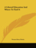 (Five Cent Pocket Series No.7) A Liberal Education