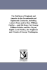 The Fairfaxes of England and America in the Seventeenth and Eighteenth Centuries, including Letters From and to Hon. William Fairfax ... and His Sons, Col. George William Fairfax and Rev. Bryan, Eighth Lord Fairfax, the Neighbors and Friends of George...