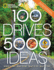100 Drives, 5, 000 Ideas: Where to Go, When to Go, What to Do, What to See