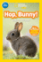 Hop, Bunny! (National Geographic Kids Readers Pre-Reader)