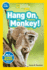 Hang on, Monkey! (National Geographic Kids: Pre-Reader)