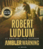 The Ambler Warning: a Novel