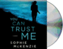 You Can Trust Me: a Novel