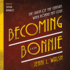 Becoming Bonnie: a Novel