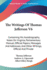 The Writings of Thomas Jefferson V6: Containing His Autobiography, Notes on Virginia, Parliamentary Manual, Official Papers, Messages and Addresses, and Other Writings, Official and Private